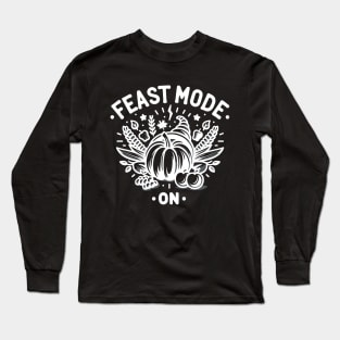 Feast Mode On Long Sleeve T-Shirt